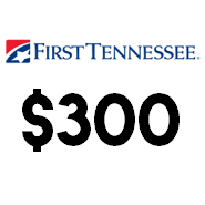 [Expired] [Targeted, Middle Tennessee] First Tennessee $300 Checking ...