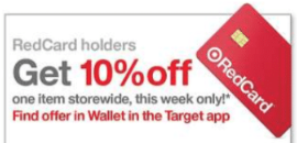 Target REDcard Holders get 10% off One Item (in-store or online