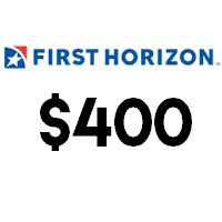 [Expired] [TN, AR, MS, AL, GA, KY, FL, NC & VA] First Horizon Bank $400 ...