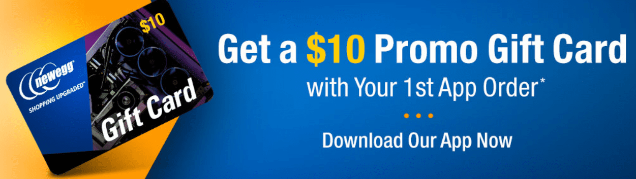 Newegg: $10 Promo Giftcard After First App Order - Doctor Of Credit
